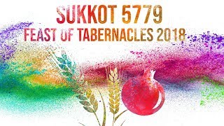 Sept 24, 2018 Sukkot 5779 - Feast of Tabernacles 2018