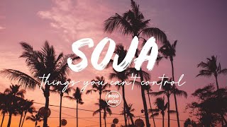 Video thumbnail of "SOJA - Things You Can't Control (feat. Trevor Young) (lyrics)"