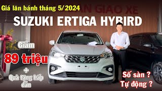 Báo giá SUZUKI ERTIGA HYBRID tháng 5/2024: Khuyến mãi lớn 89 triệu   phụ kiện cho lô xe 2023 cuối.