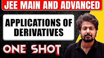 APPLICATIONS OF DERIVATIVES in 1 Shot: All Concepts & PYQs Covered | JEE Main & Advanced
