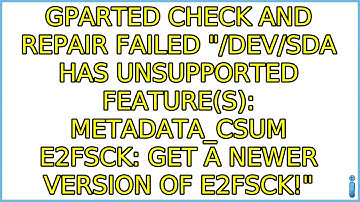 metadata_csum e2fsck: Get a newer version of e2fsck!"