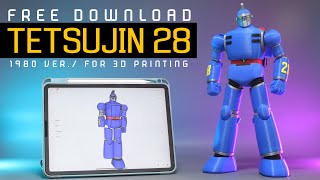 MAKE A TOY WITH IPAD AND 3D PRINTER | TETSUJIN 28 GO 1980 ver. FOR 3D PRINTING