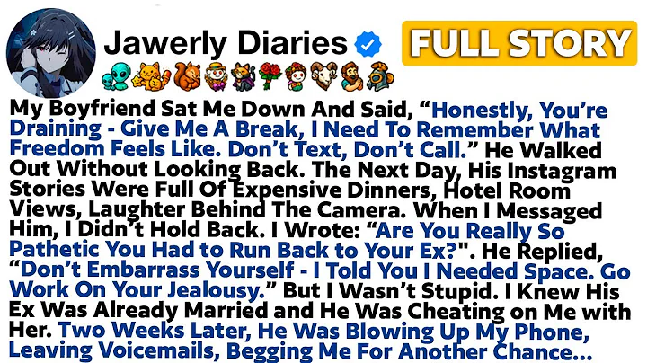 [FULL STORY] My Boyfriend Sat Me Down And Said, “Honestly, You’re Draining - Give Me A Break..