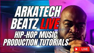 Arkatech Beatz Live: Hip-Hop Beatmaking & Music Production Tutorials (Day 71)