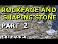 ROCKFACING AND SHAPING STONE (Part 2) Mike Haduck