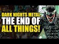 The End of All Things: Dark Nights Metal Conclusion | Comics Explained