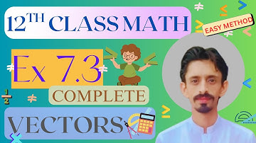2nd Year Math Exercise 7.3 | Cosine Angle ||  Vectors | Urdu Explanation