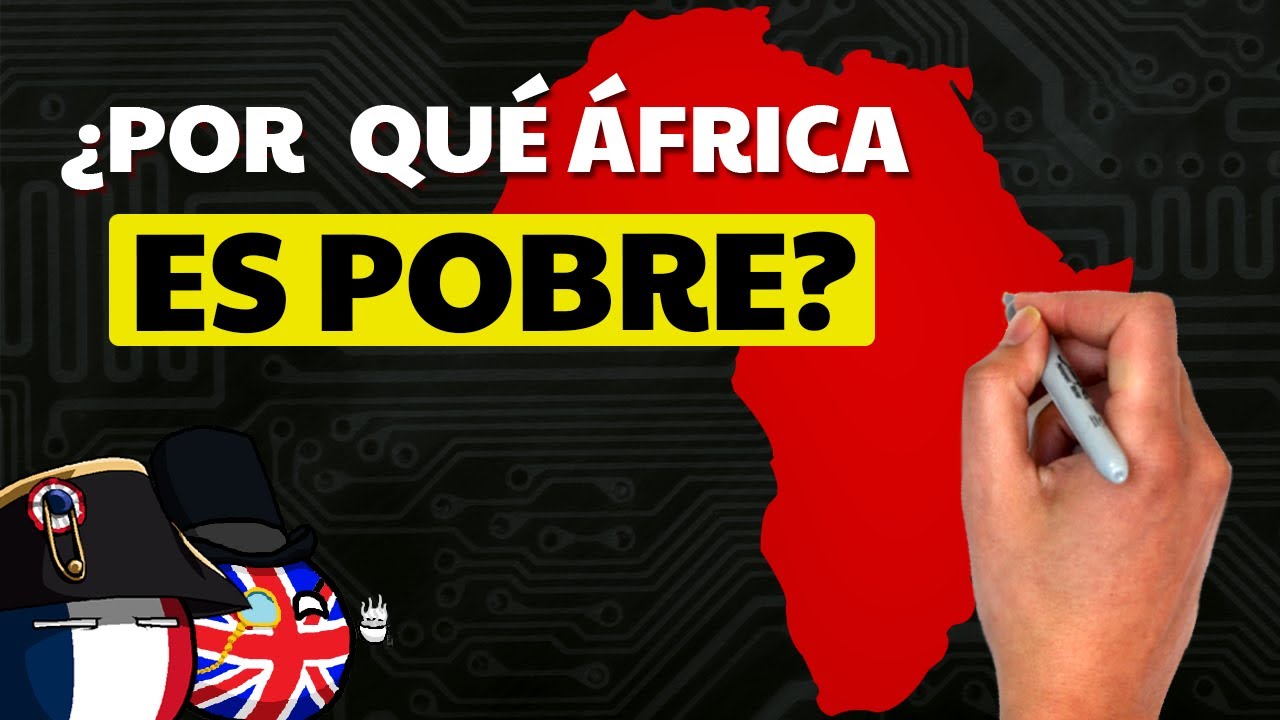 ✅ ¿Por qué ÁFRICA es tan POBRE y por qué puede ser la próxima SUPERPOTENCIA?