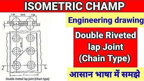 Double riveted chain type lap joint | Isometric Champ | Engineering drawing |