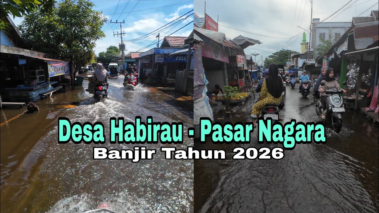 Desa Habirau - Pasar Nagara | Banjir Tahun 2026