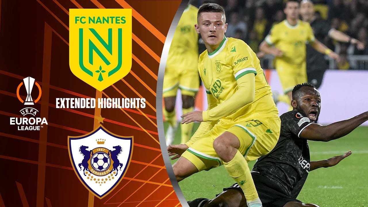 Nantes vs. Qarabağ: Extended Highlights | UEL Group Stage MD 5 | CBS Sports  Golazo - YouTube