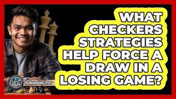 What Checkers Strategies Help Force A Draw In A Losing Game? - The Board Game Xpert