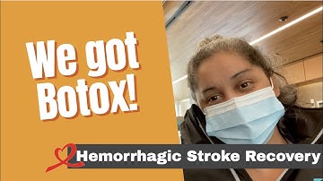 Hemorrhagic Stroke Recovery - We Got Botox to help with spasticity!!