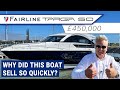 450000 fairline targa 50gt  why did this boat sell so quickly