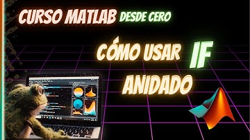 Cómo usar if anidado en matlab - 06 Matlab para ingeniería