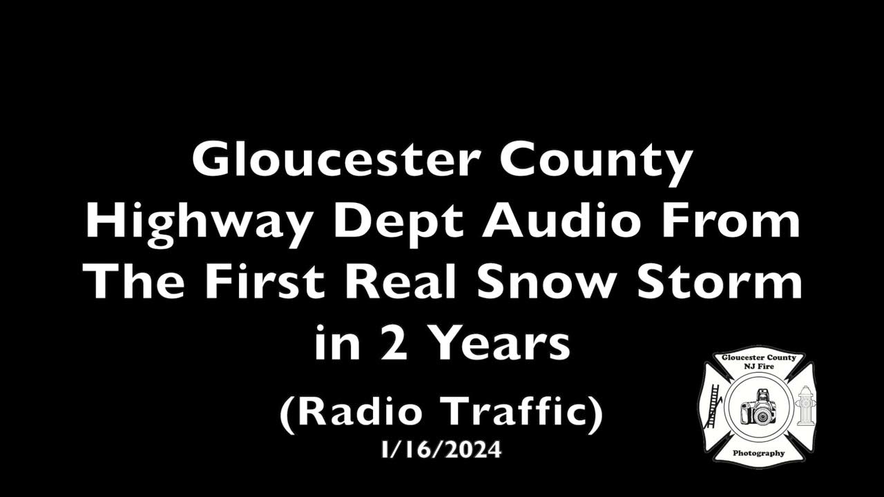 Gloucester County Highway Dept Audio From The First Snow Storm in 2 Years (Radio Traffic) 1/16