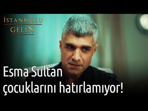 Esma Sultan Çocuklarını Hatırlamıyor! | İstanbullu Gelin