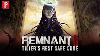 How to Solve Tillers Rest Safe Code in Remnant 2
