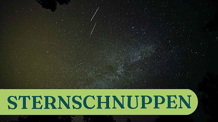 Wann ist heute die beste Zeit für Sternschnuppen?