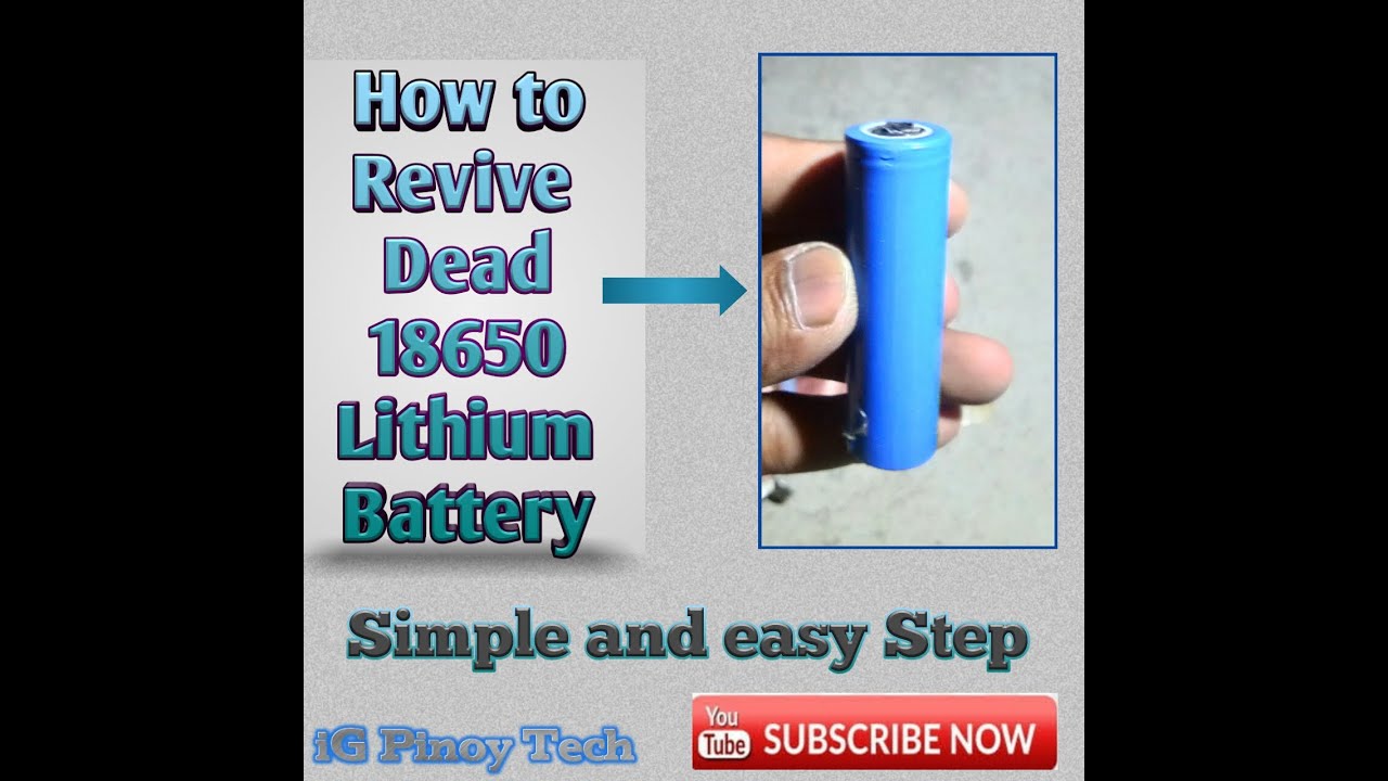 How to revive Dead 18650 Lithium Battery Simple easy Step YouTube