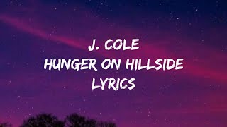 J. Cole - Hunger On Hillside (Lyrics)