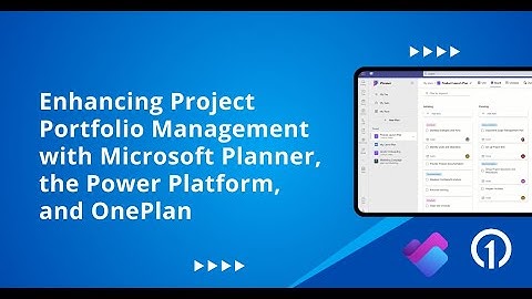 Enhancing Project Portfolio Management with Microsoft Planner, the Power Platform, and OnePlan