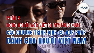 Để Tránh Lặp Lại Sai Lầm Của 8000 Người Gốc Việt Bị Trục Xuất Tại Mỹ | Deported Vietnamese Americans
