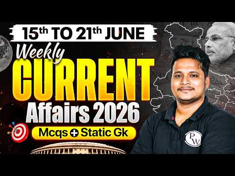 Weekly Current Affairs 2026 | 15th -21st June Current Affairs Revision | Current Affairs By Raja Sir
