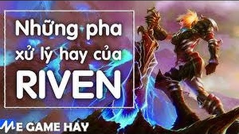 TOP 10  pha xử lý  cực đỉnh của Riven ( Liên Minh Huyền Thoại | LOL )