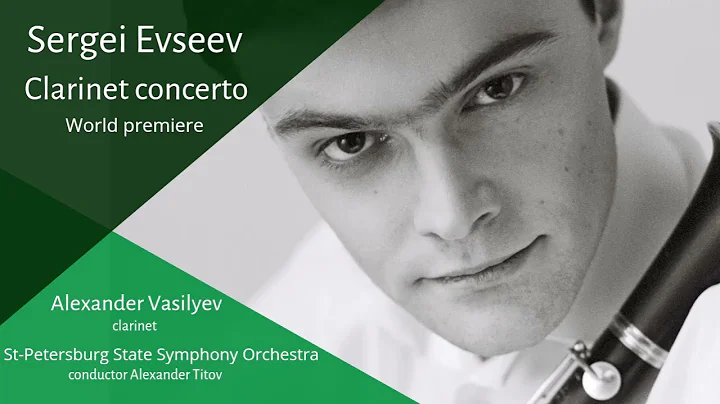 Sergei Evseev - Clarinet concerto. World premiere ...
