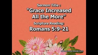 May 12 2024 AM - Grace Increased All the More