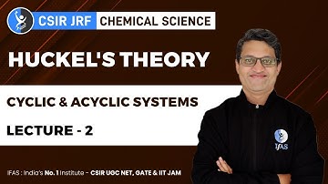 Cyclic & Acyclic Systems in CSIR NET Chemistry | Huckel