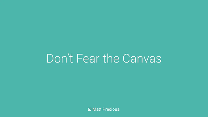 Don’t Fear the Canvas — Matt Precious
