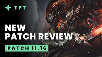 New Patch Review - Teamfight Tactics 11.16 Guide