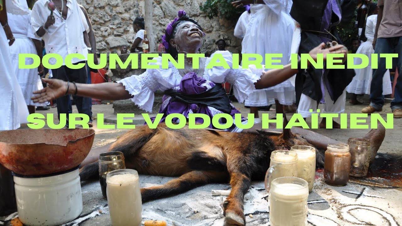 DOCUMENTAIRE: LE VODOU HAÏTIEN[DOCUMENT INEDIT] - YouTube