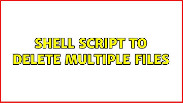 Shell script to delete multiple files (4 Solutions!!)