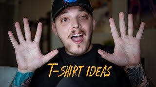 10 T-SHIRT DESIGN IDEAS To INSPIRE You!