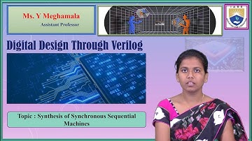 Synthesis of Synchronous Sequential Machines by Ms. Y Meghamala
