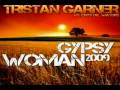 Tristan Garner vs Crystal Waters -  Gypsy Woman 2009 (Club Mix)