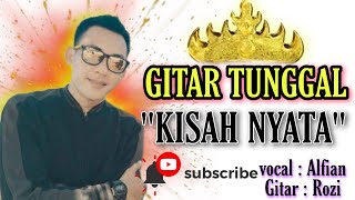 GITAR TUNGGAL - KISAH NYATA COVER ALFIAN FEAT ROZI