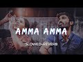 Amma Amma [Slowed+Reverb] - Dhanush, S. Janaki | Velaiilla Pattadhari | Taal