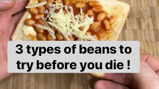 3 types of beans to try before you die ! ! !