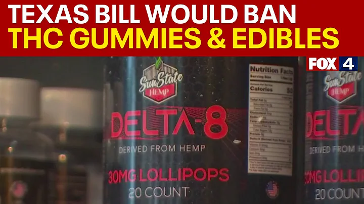 Texas bill would ban THC gummies and edibles