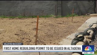 First home rebuilding permit to be issued in Altadena post wildfires