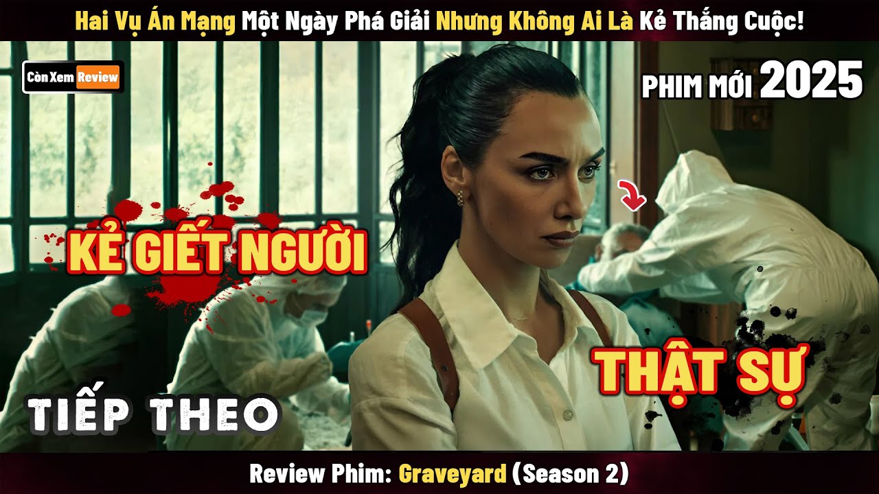 [Review Phim] Phá Hai Vụ Án Mạng Một Ngày Nhưng Không Ai Là Kẻ Thắng Cuộc | Graveyard Season 2
