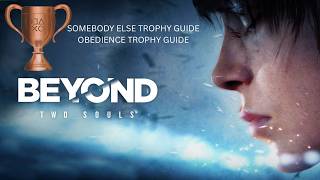 BEYOND TWO SOULS – Somebody Else & Obedience Trophy Guide 🏆 | Easy Walkthrough