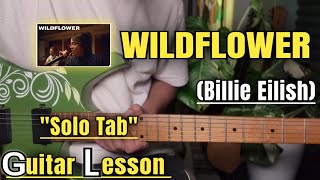 WILDFLOWER - Billie Eilish | Guitar Solo Lesson | With Tab |