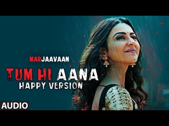 Full Audio: Tum Hi Aana (Happy Version) | Riteish D, Sidharth M, Tara S | Jubin Nautiyal, Payal Dev class=