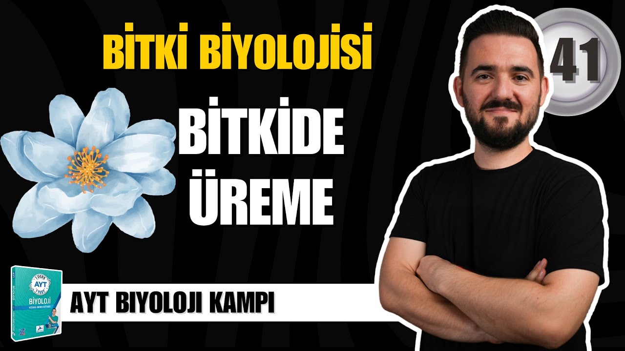 AYT Biyoloji Kampı | 41. GÜN | Bitkide Üreme - Bitki Biyolojisi | yks2025