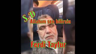 Ferdi Tayfur Allahim Sen Bilirsin